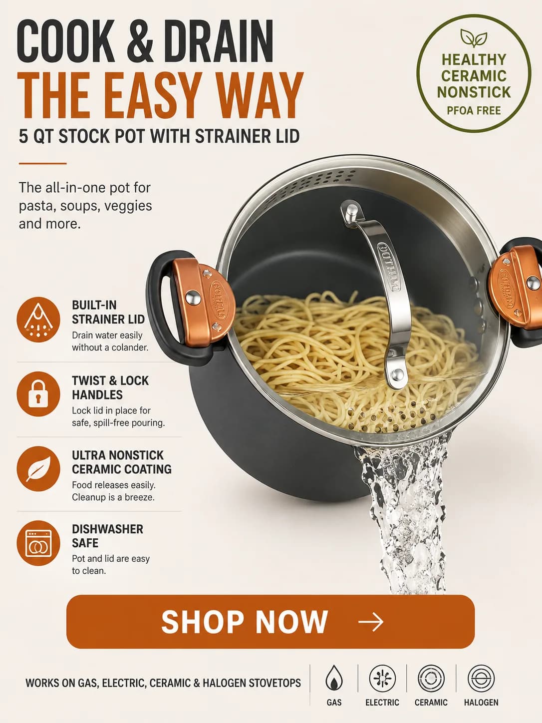 Cook and drain in one pot with this 5-quart multipurpose pasta pot. The built-in strainer lid lets you drain spaghetti, penne, soup, rice, and vegetables without using a separate colander. Features twist-and-lock handles, a triple-coated ceramic surface reinforced with titanium, a tempered glass lid, and a lightweight aluminum body. π SHOP NOW & Simplify Your Everyday Cooking!