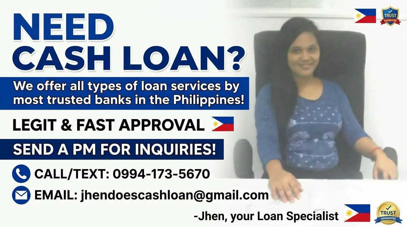 Need Cash Loan? We offer all types of loan services by most trusted banks in the Philippines! LEGIT & FAST APPROVAL. SEND A PM FOR INQUIRIES! YOU CAN ALSO CONTACT ME ON 0994-173-5670 or email jhendoescashloan@gmail.com -Jhen, your Loan Specialist